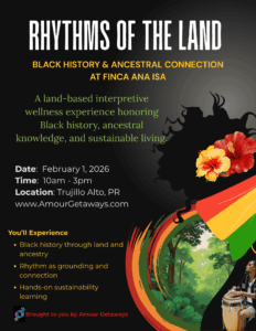 Black History & Ancestral Connection Event at Finca Ana Isa